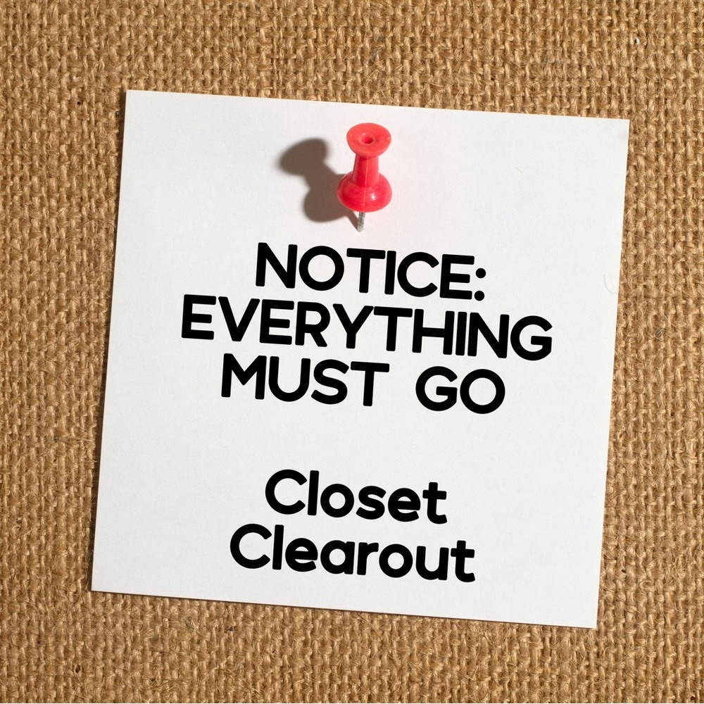 NOTICE: CLOSET CLEAROUT